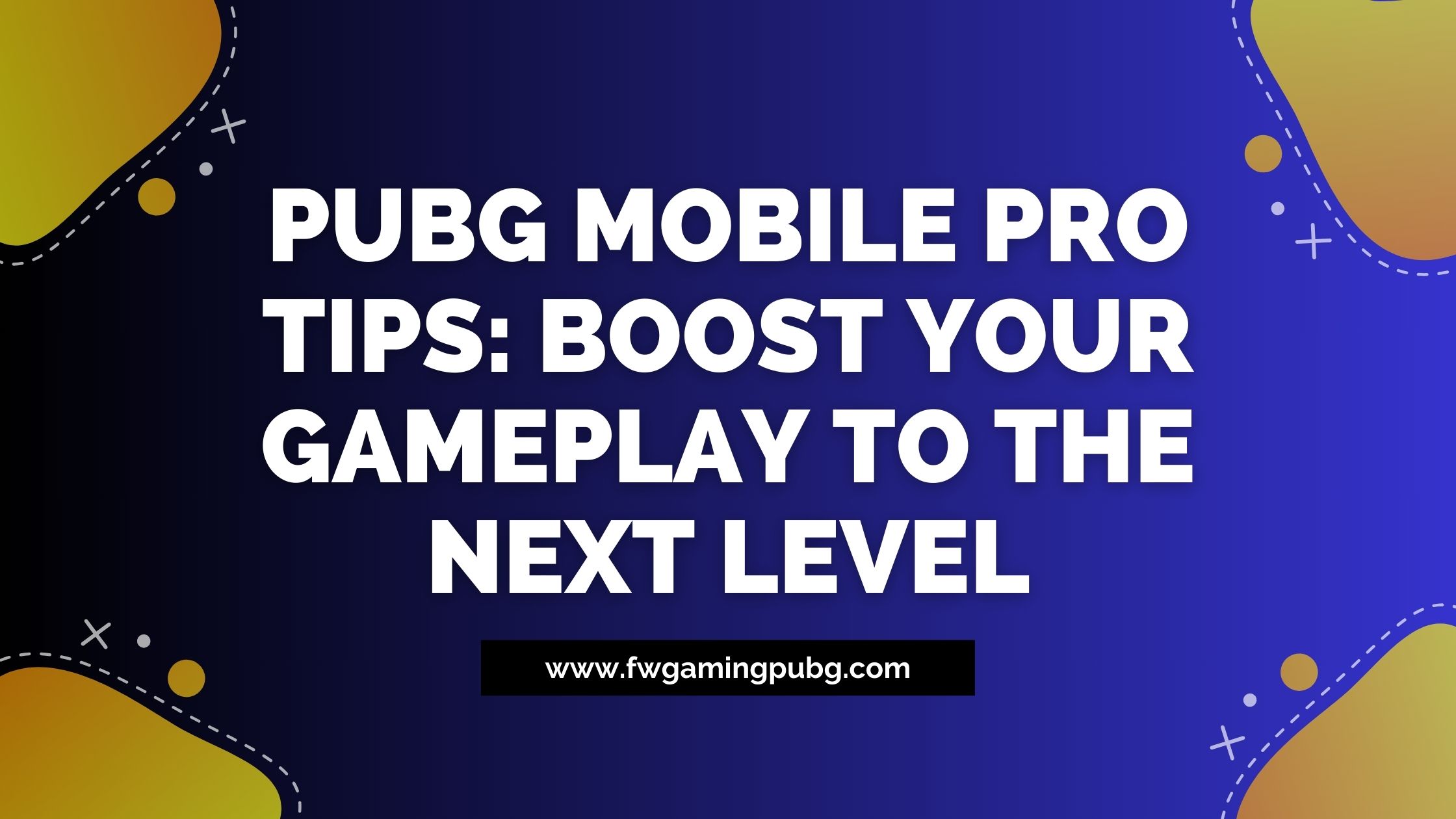 PUBG MOBILE Pro Tips: Boost Your Gameplay to the Next Level